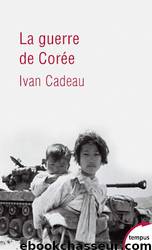 La guerre de Corée by Ivan Cadeau