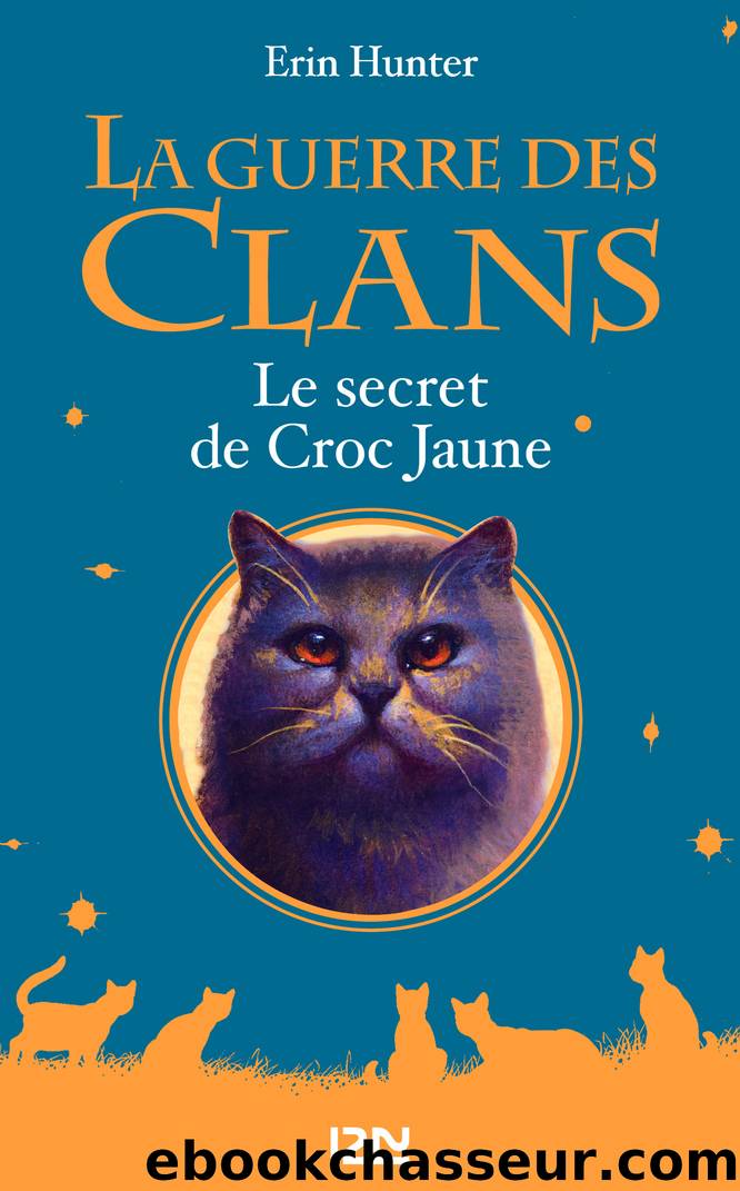 La guerre des clans - Le secret de Croc Jaune by Erin HUNTER