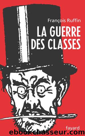 La guerre des classes by Ruffin François