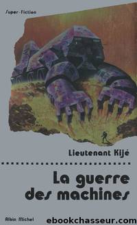 La guerre des machines by Alain Yaouanc & Lieutenant Kijé