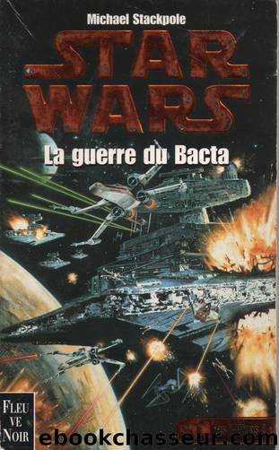 La guerre du bacta by Mickael Stackpole