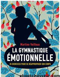 La gymnastique émotionnelle by Martine Veilleux