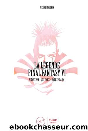 La lÃ©gende Final Fantasy VI by Pierre Maugein