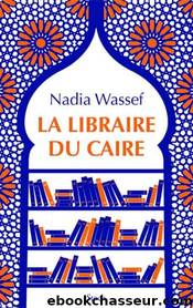 La libraire du Caire by Nadia Wassef