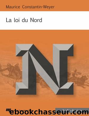 La loi du Nord by Maurice Constantin-Weyer