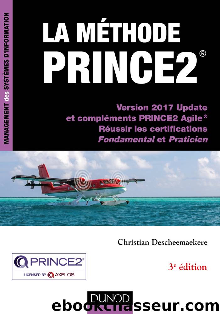 La méthode Prince2 - 3e éd. by Christian Descheemaekere