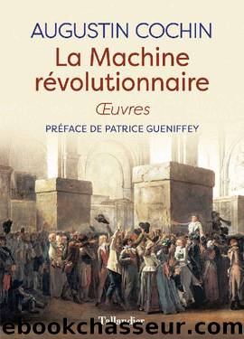 La machine révolutionnaire (French Edition) by Augustin Cochin