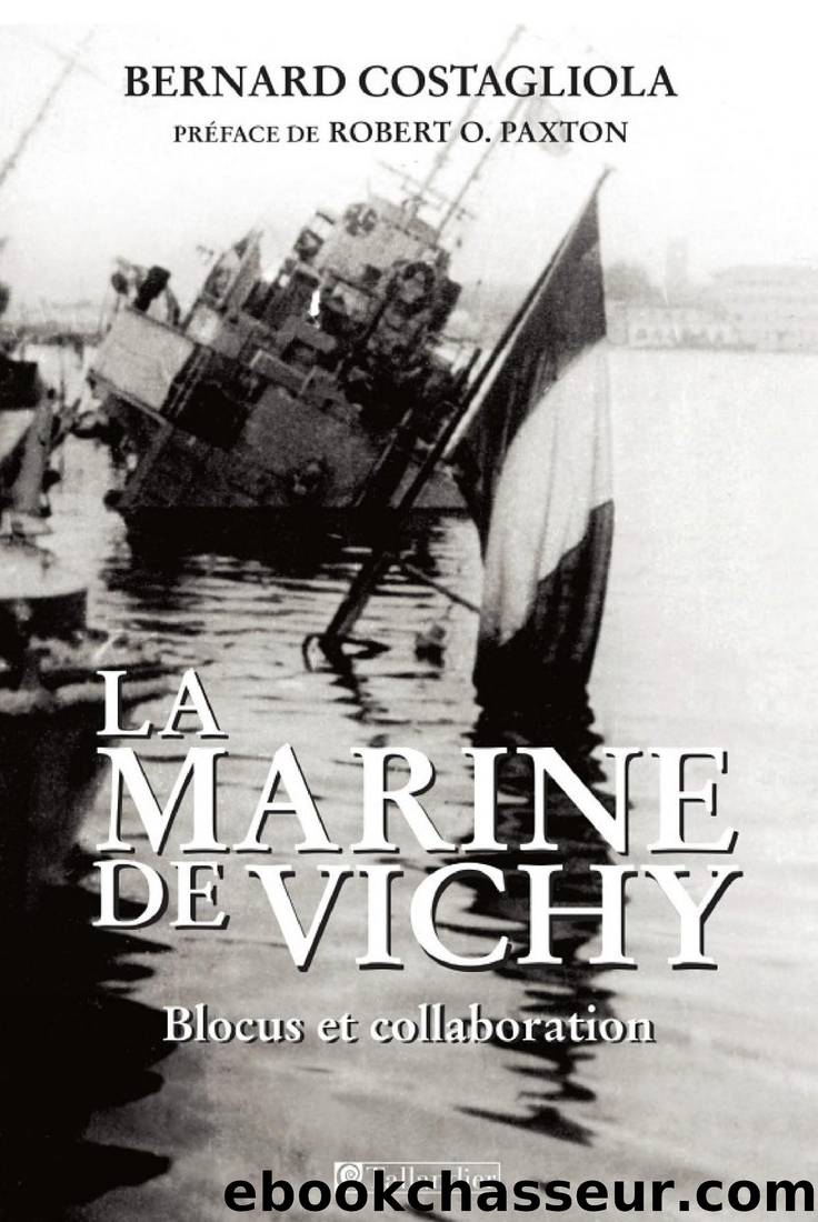 La marine de Vichy - Blocus et collaboration by Bernard Costagliola & Robert O. Paxton
