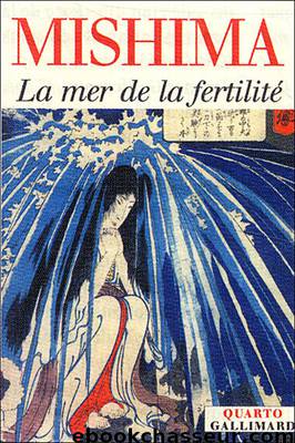 La mer de la fertilité by Mishima Yukio
