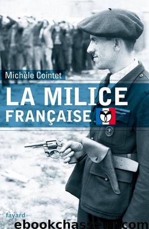 La milice française by Cointet Michèle