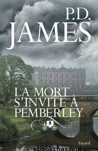 La mort s'invite à Pemberley (Policier) (French Edition) by James P.D