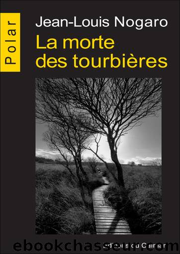 La morte des tourbiÃ¨res by Jean-Louis Nogaro