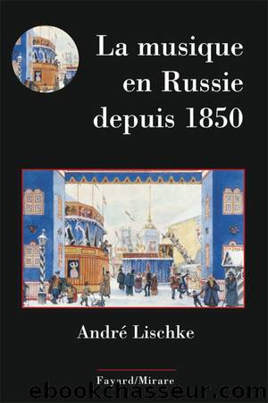 La musique en Russie depuis 1850 by André Lischke