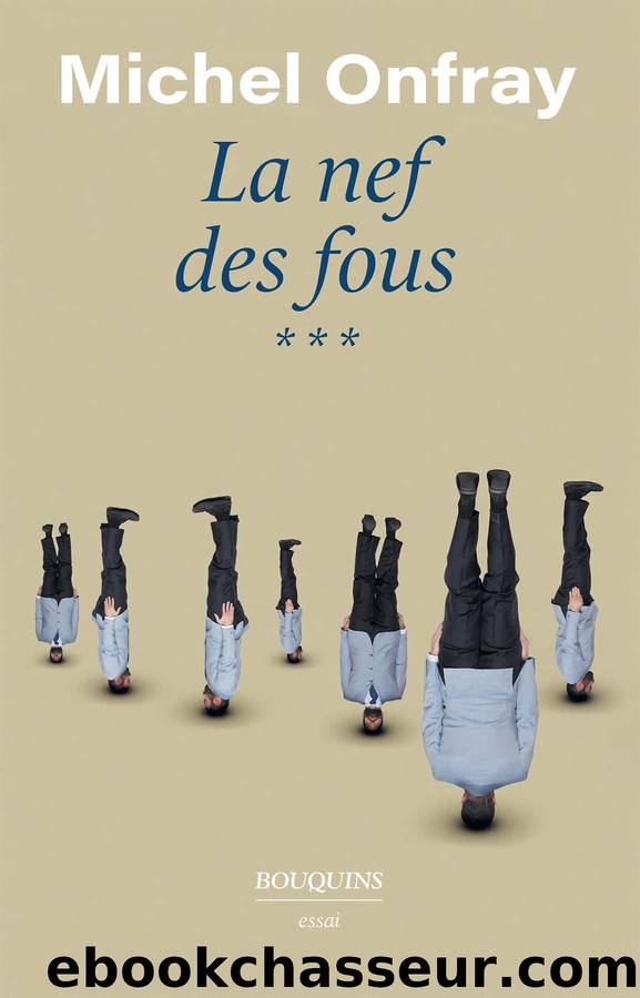 La nef des fous T3 by Michel Onfray & Michel Onfray