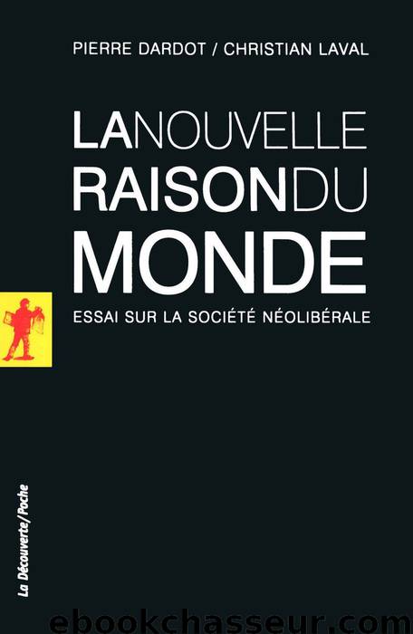 La nouvelle raison du monde by Pierre Dardot & Christian Laval