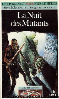La nuit des mutants - Steve Jackson & Ian Livingstone by LDVELH
