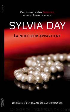 La nuit leur appartient t01 les rÃªves n'ont jamais Ã©tÃ© aussi brÃ»lants (french edition) by Sylvia Day