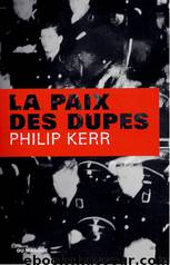 La paix des dupes by Kerr Philip