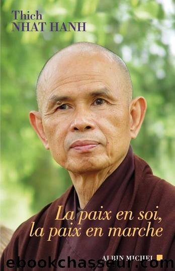 La paix en soi, la paix en marche by Thich Nhat Hanh
