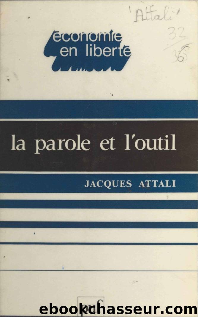 La parole et l'outil (French Edition) by Jacques Attali