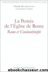 La pensée de l'Église de Rome : Rome et Constantinople by Claude Tresmontant