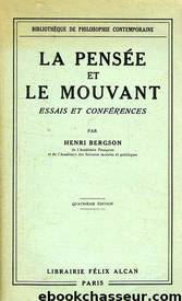 La pensée et le mouvant by Henri Bergson