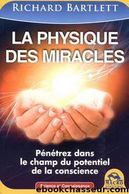 La physique des miracles by Richard Bartlett