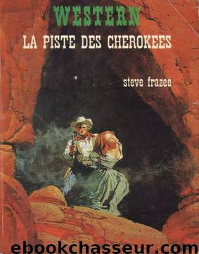 La piste des Cherokees by Steve Frazee