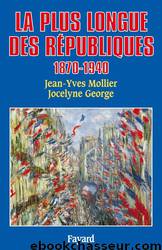 La plus longue des Républiques by Jean-Yves Mollier & Jocelyne Georgie