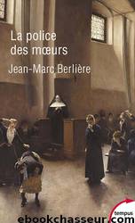 La police des moeurs by Jean-Marc Berlière