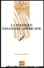 La politique étrangère américaine by Maxime Lefebvre