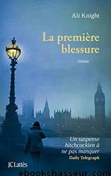 La première blessure (Petite collection Lattès) (French Edition) by Ali Knight