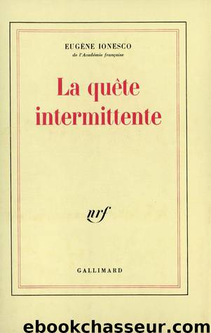 La quête intermittente by Eugène Ionesco