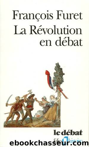 La révolution en débat by François Furet