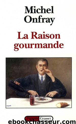 La raison gourmande by Michel Onfray