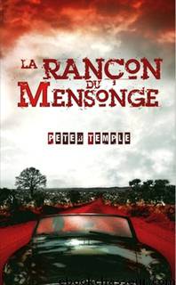 La rancon du mensonge by Peter Temple