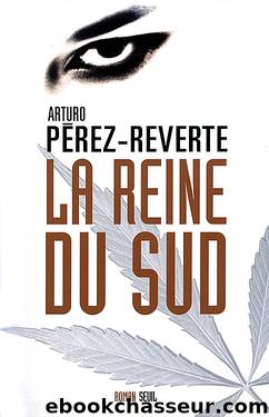La reine du sud by PÉREZ-REVERTE Arturo
