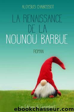 La renaissance de la nounou barbue (French Edition) by Aloysius Chabossot