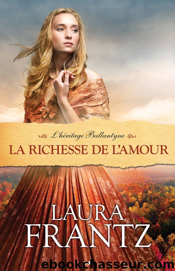 La richesse de l'amour by Laura Frantz