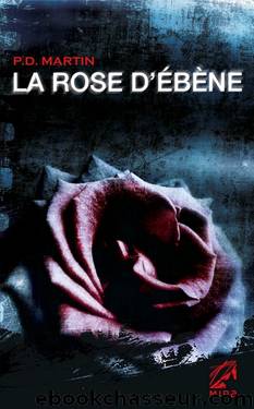 La rose d'Ã©bÃ¨ne by P.D. Martin