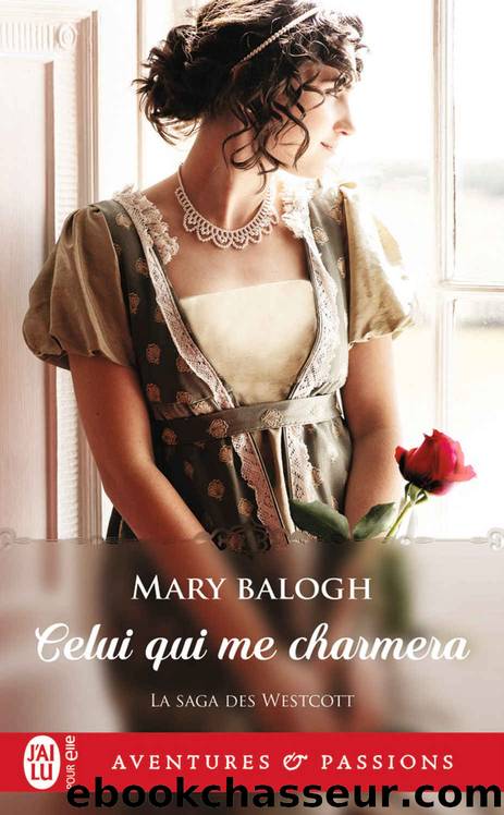 La saga des Westcott 7 - Celui qui me charmera - Mary Balogh by Mary Balogh