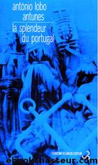 La splendeur du Portugal by António Lobo Antunes