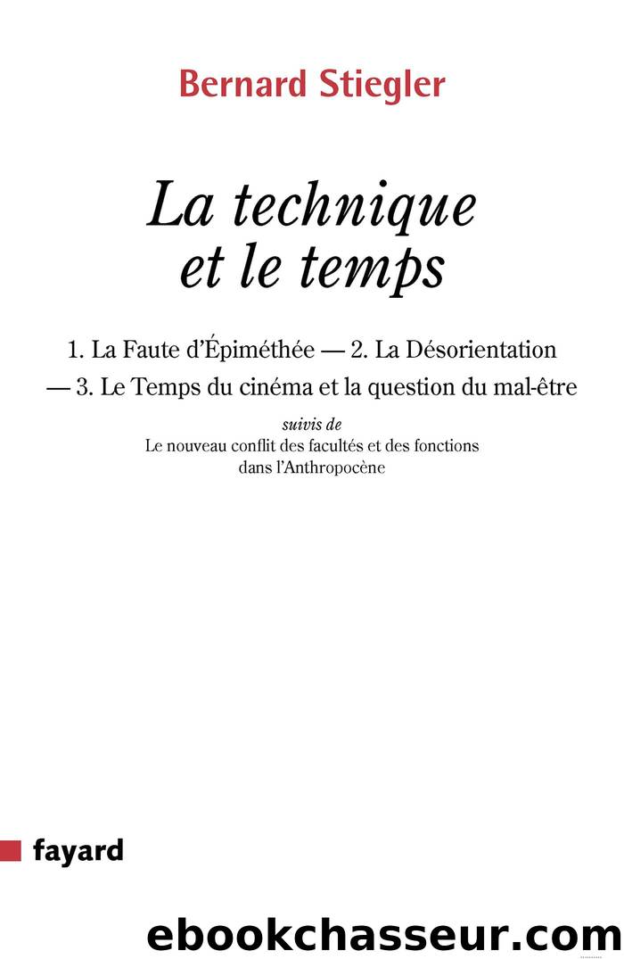 La technique et le temps by Bernard Stiegler