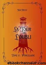 La tour de l'oubli: tome 2 : Porcelaine (French Edition) by NocMyst
