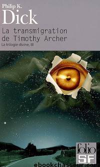 La transmigration de Timothy Archer by Dick Philip K