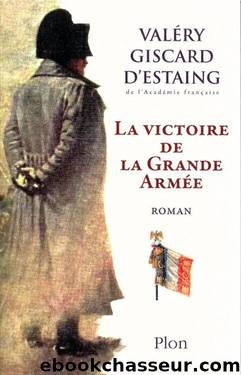 La victoire de la grande armée by Valery Giscard d'Estaing
