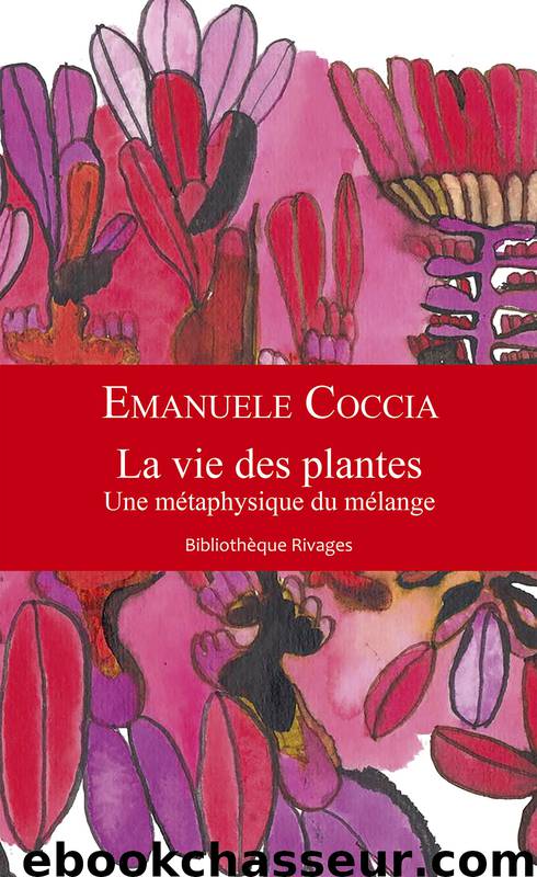 La vie des plantes by Emanuele Coccia