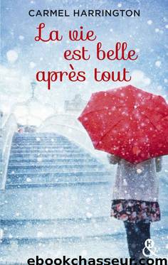 La vie est belle aprÃ¨s tout (&H) (French Edition) by Carmel Harrington