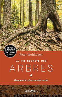 La vie secrète des arbres by Wohlleben Peter