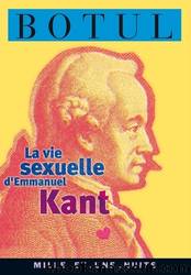La vie sexuelle d'Emmanuel Kant by Jean-Baptiste Botul